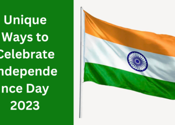 Unique Ways to Celebrate Independence Day 2023