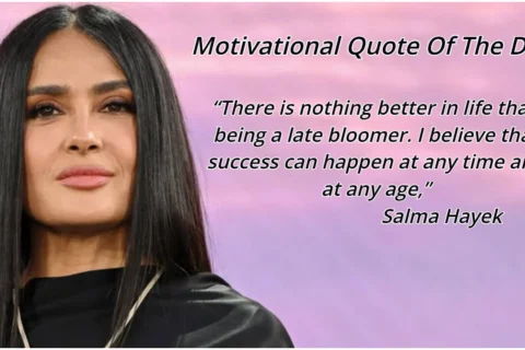 Motivational quote of the day by Salma Hayek